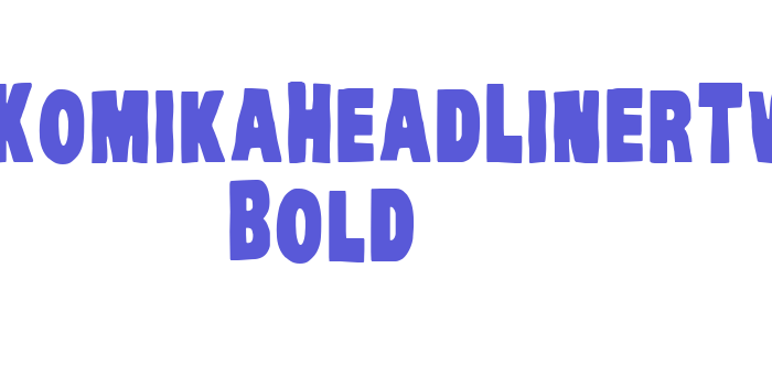 VTC-KomikaHeadLinerTwo Bold Font