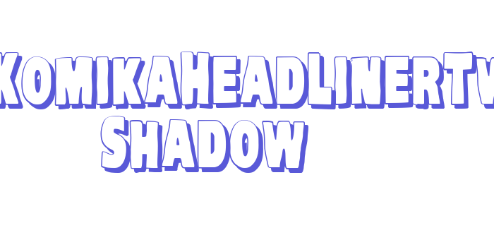 VTC-KomikaHeadLinerTwo Shadow Font