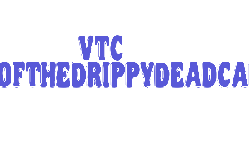 VTC NightOfTheDrippyDeadCaps Font