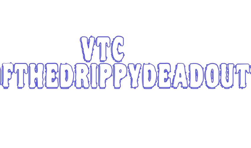 VTC NightOfTheDrippyDeadOuttie Font