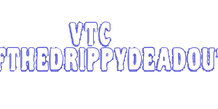 VTC NightOfTheDrippyDeadOuttie Font Download