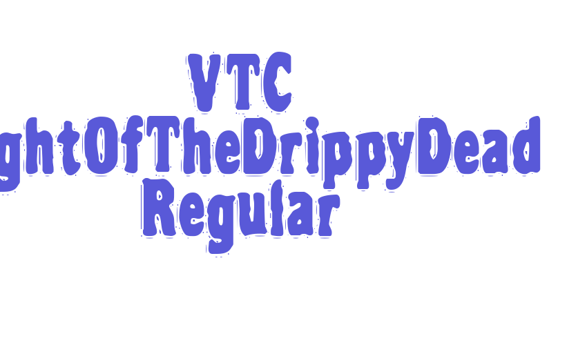 VTC NightOfTheDrippyDead Regular Font