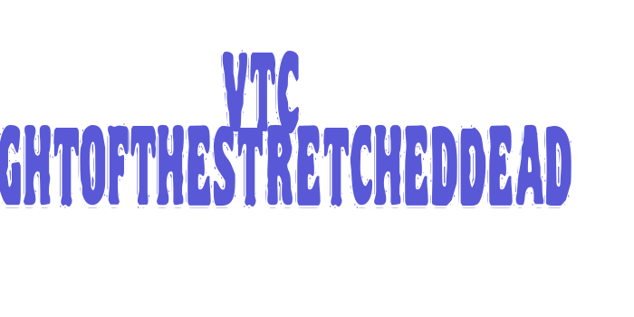 VTC NightOfTheStretchedDead Font Download