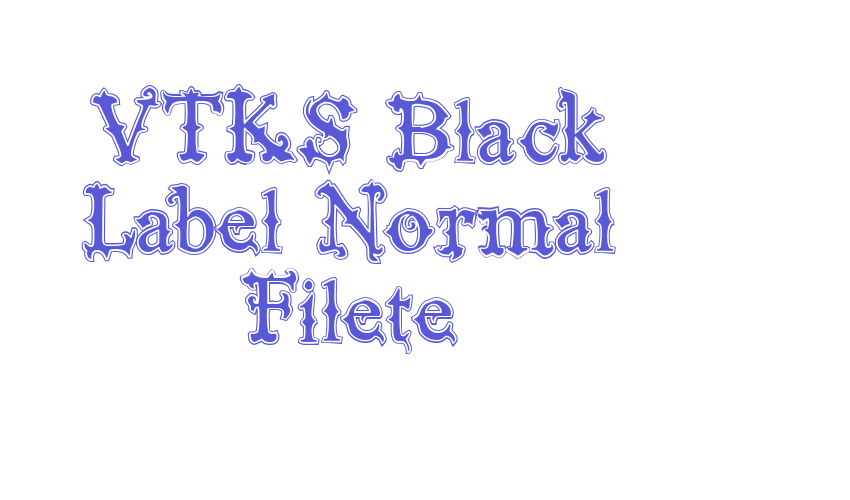 VTKS Black Label Normal Filete Font Download