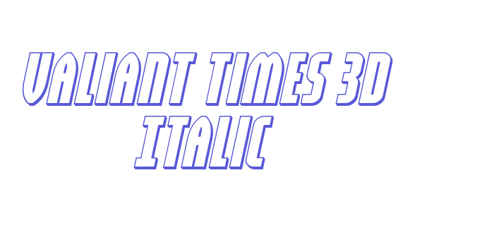 Valiant Times 3D Italic Font