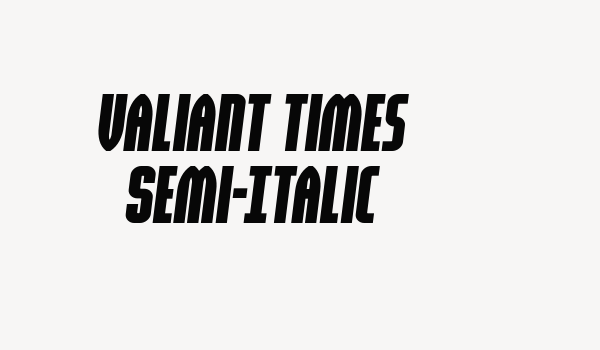 Valiant Times Semi-Italic Font