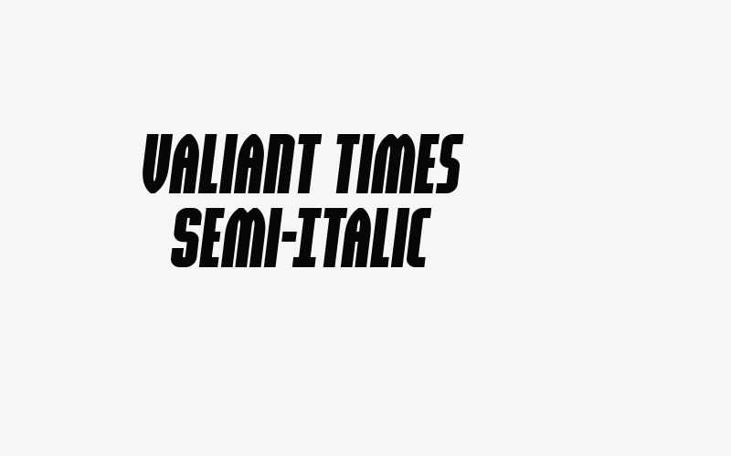 Valiant Times Semi-Italic Font