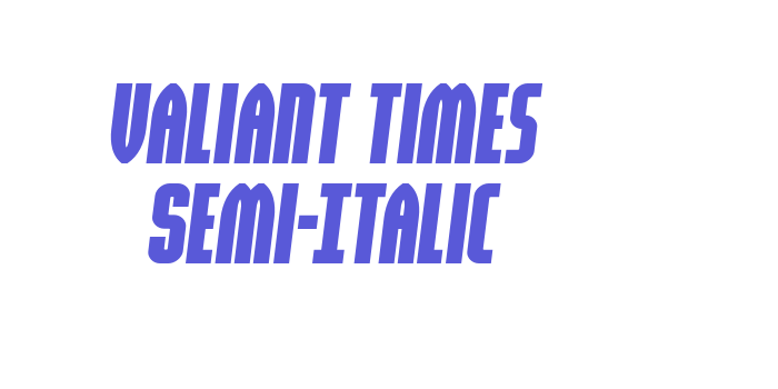 Valiant Times Semi-Italic Font