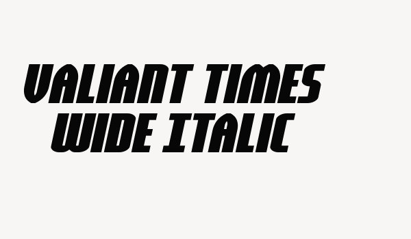 Valiant Times Wide Italic Font