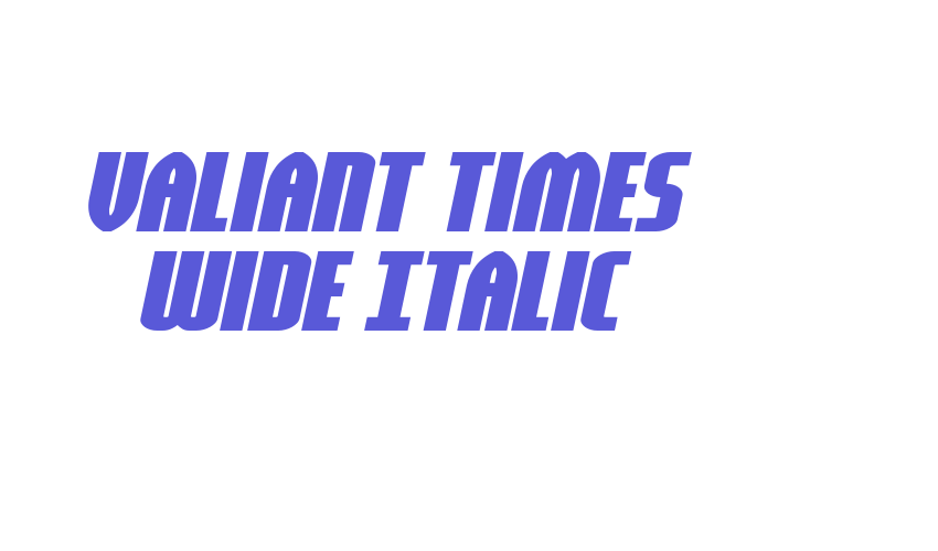 Valiant Times Wide Italic Font