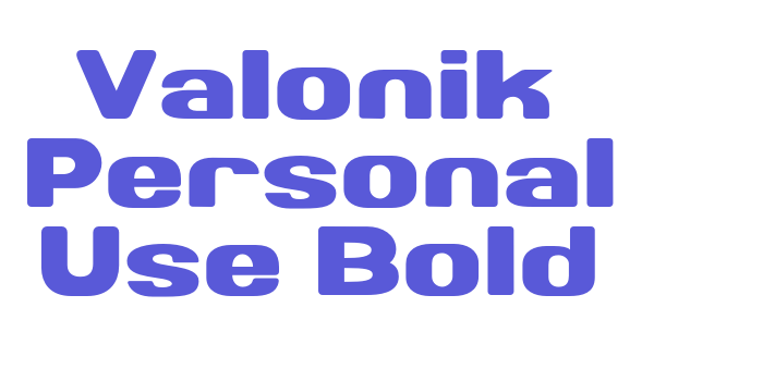 Valonik Personal Use Bold Font Download