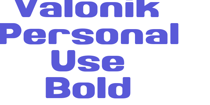 Valonik Personal Use Bold Font