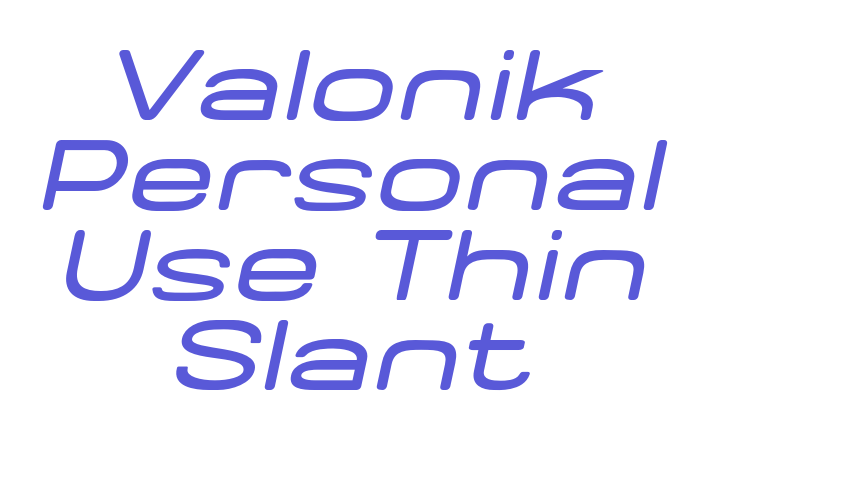 Valonik Personal Use Thin Slant Font Download