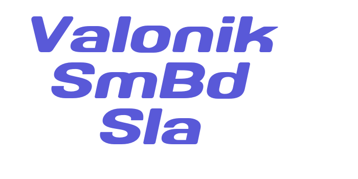 Valonik SmBd Sla Font