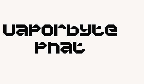 Vaporbyte Phat Font