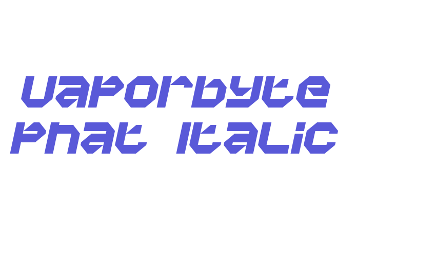 Vaporbyte Phat Italic Font