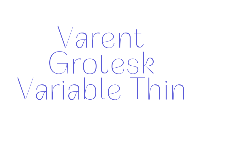 Varent Grotesk Variable Thin Font