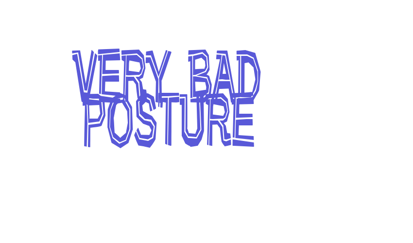 Very bad posture Font Download