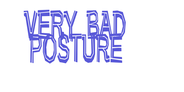 Very bad posture Font