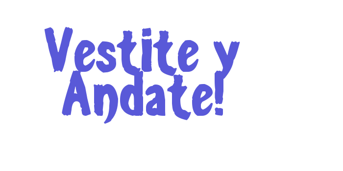 Vestite y Andate! Font