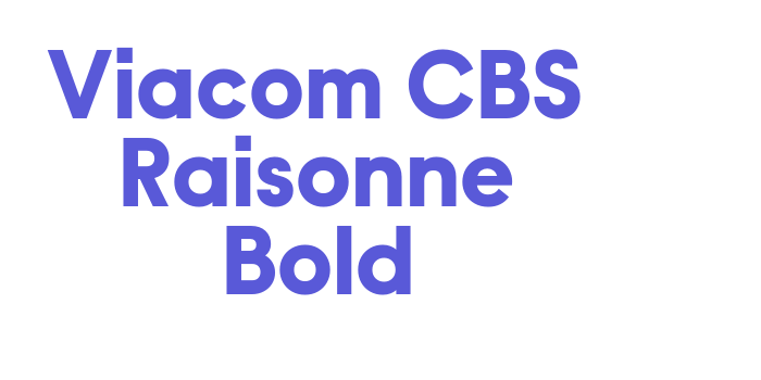 Viacom CBS Raisonne Bold Font Download