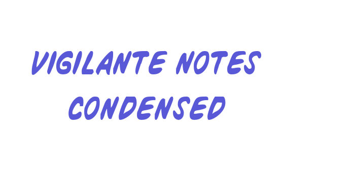 Vigilante Notes Condensed Font