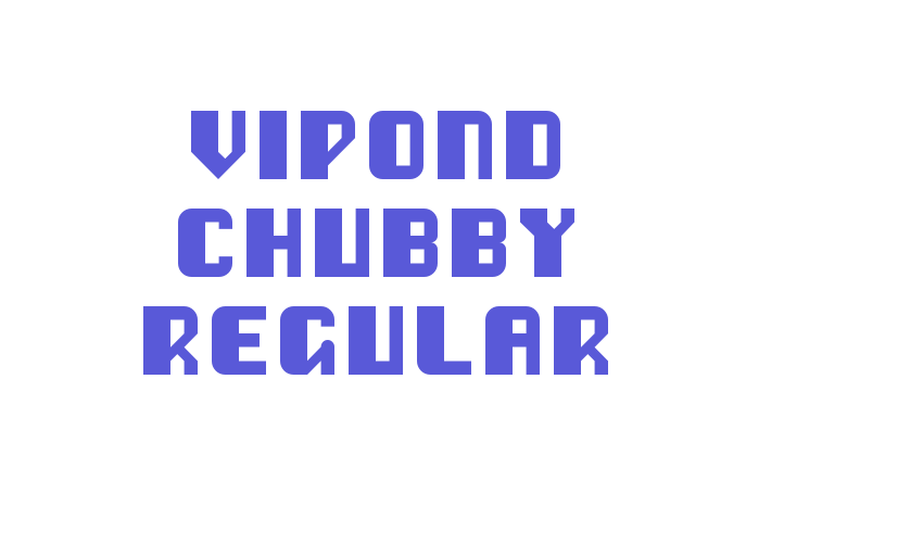 Vipond Chubby Regular Font