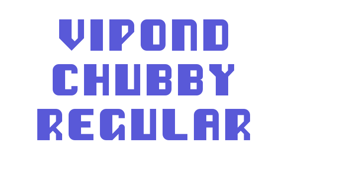 Vipond Chubby Regular Font