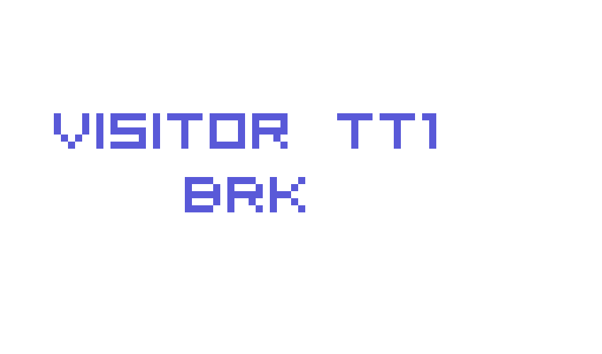 Visitor TT1 BRK Font Download