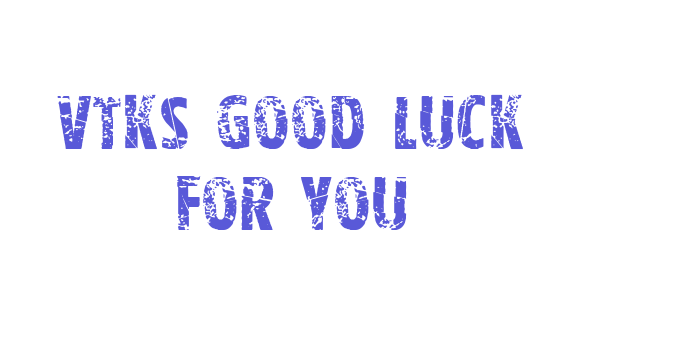 Vtks good luck for you Font Download