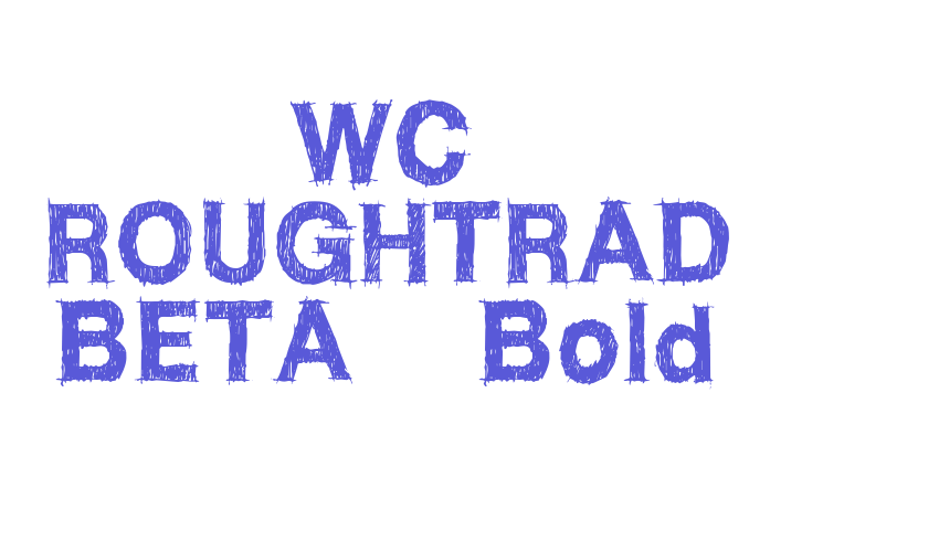 WC ROUGHTRAD BETA    Bold Font