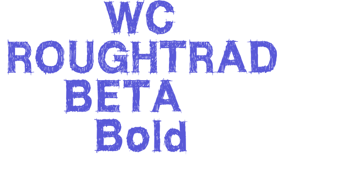 WC ROUGHTRAD BETA    Bold Font Download