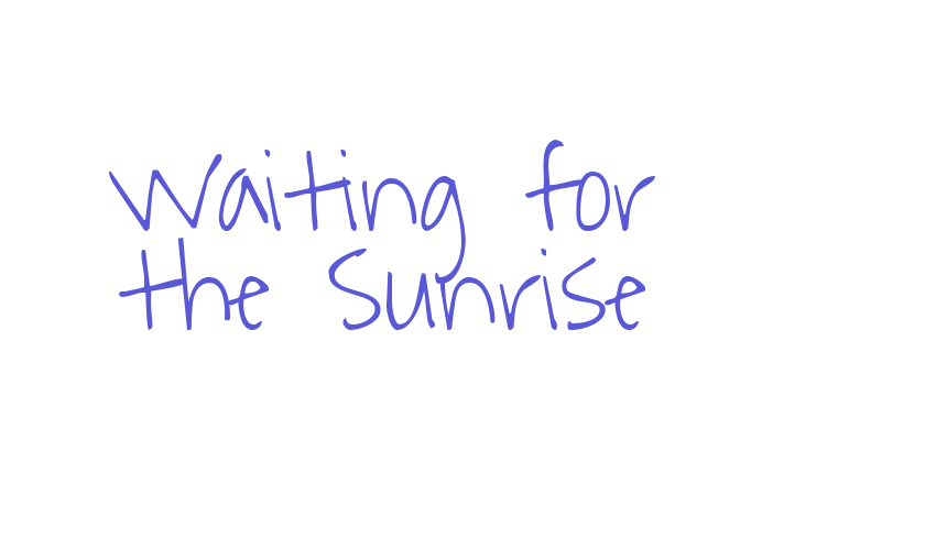 Waiting for the Sunrise Font Download