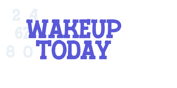 Wakeup Today font free