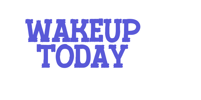 Wakeup Today Font