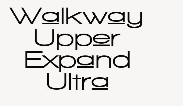 Walkway Upper Expand Ultra Font