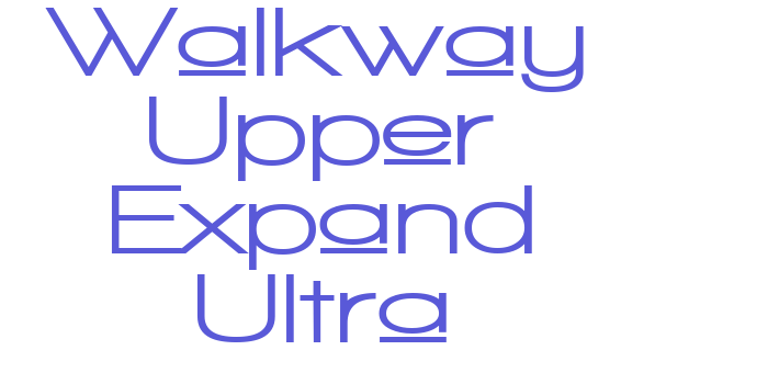 Walkway Upper Expand Ultra Font Download