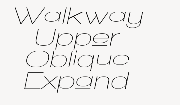 Walkway Upper Oblique Expand Font