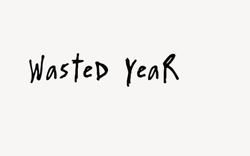 Wasted Year Font