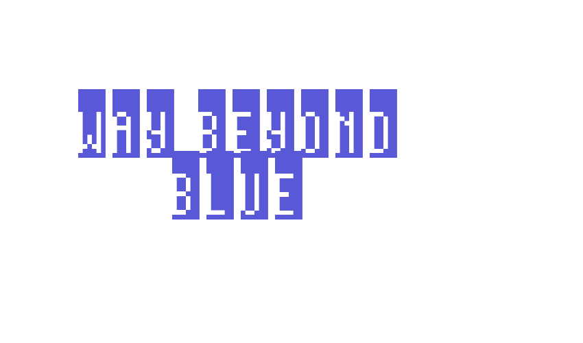 Way beyond blue Font