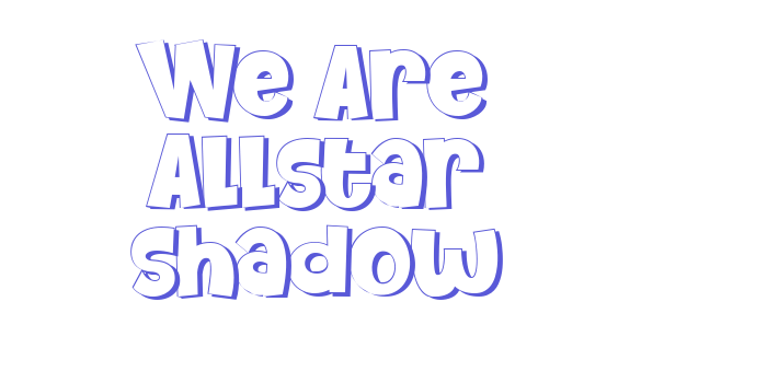 We Are Allstar shadow Font Download