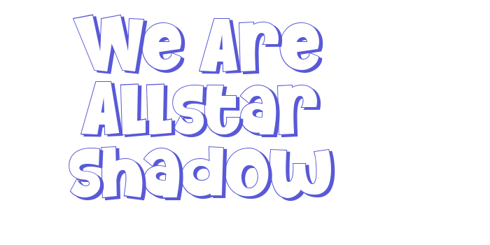 We Are Allstar shadow Font