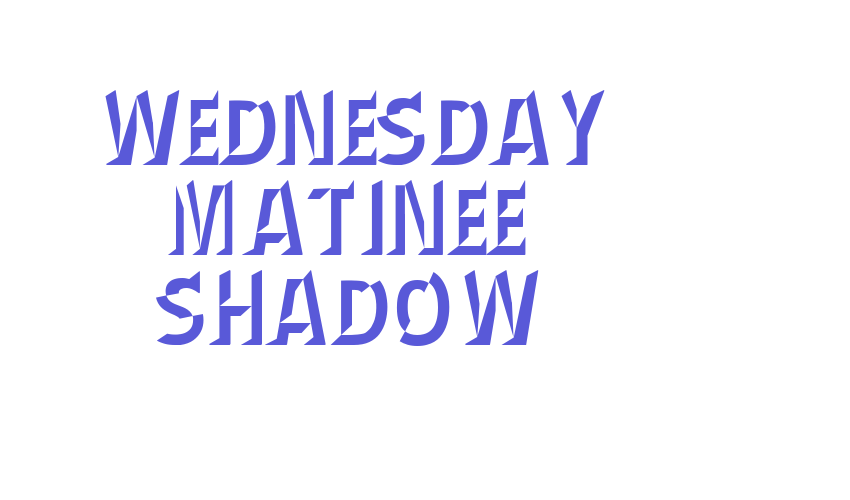 Wednesday Matinee Shadow Font Download