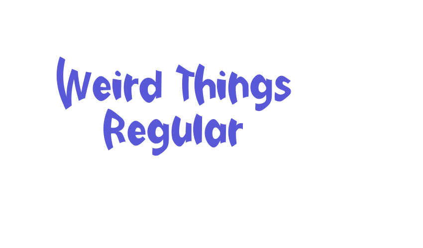 Weird Things Regular Font Download