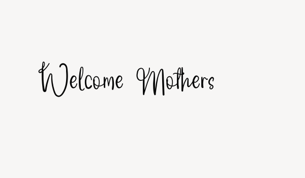 Welcome Mothers Font