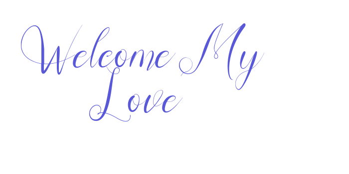 Welcome My Love Font