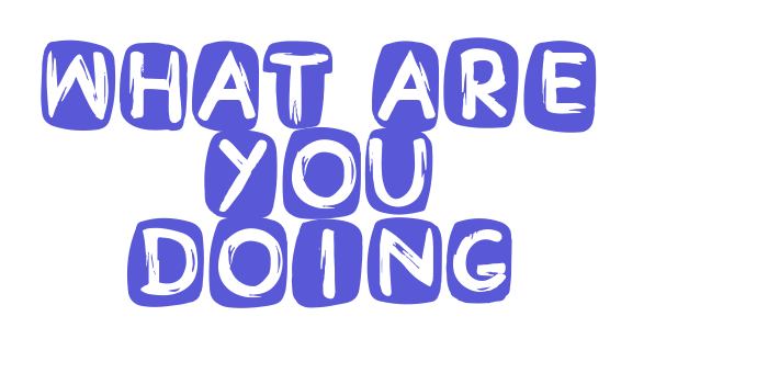 What Are You Doing Font Download