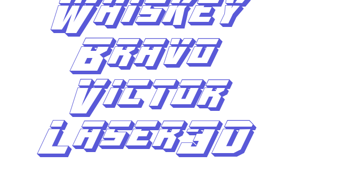 Whiskey Bravo Victor Laser3D Font Download