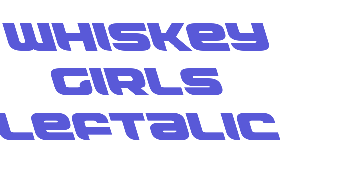 Whiskey Girls Leftalic Font