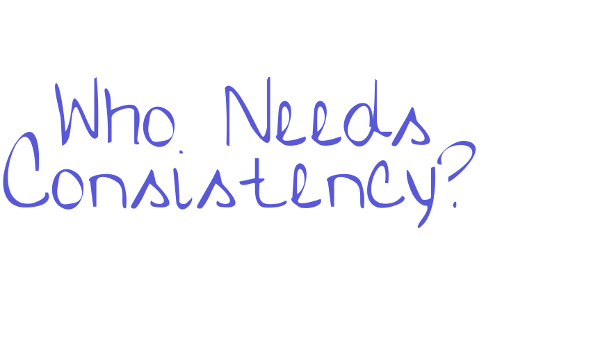 Who Needs Consistency? Font Download